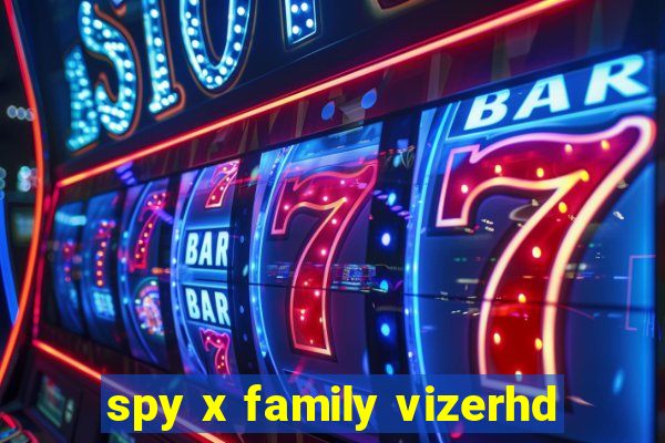 spy x family vizerhd